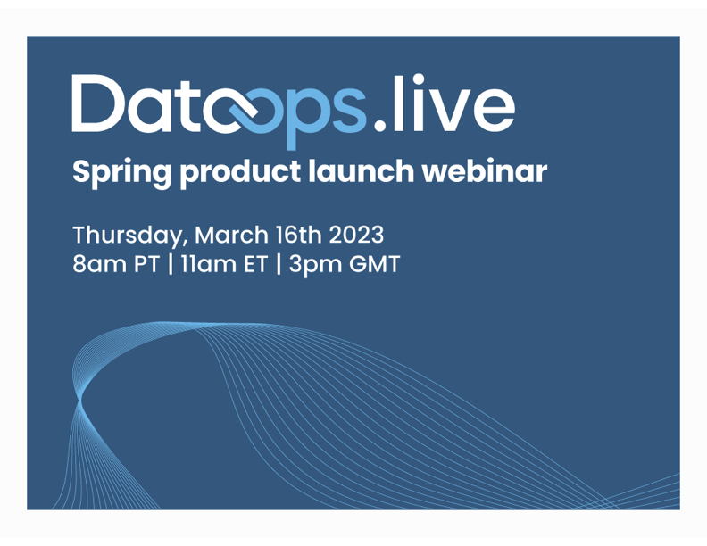 DataOps.live Spring '23 Release - Innovative Data Engineering Drives Enterprise Scale