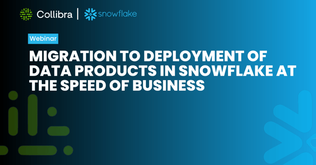 Migration to Deployment of Data Products in Snowflake at the Speed of Business