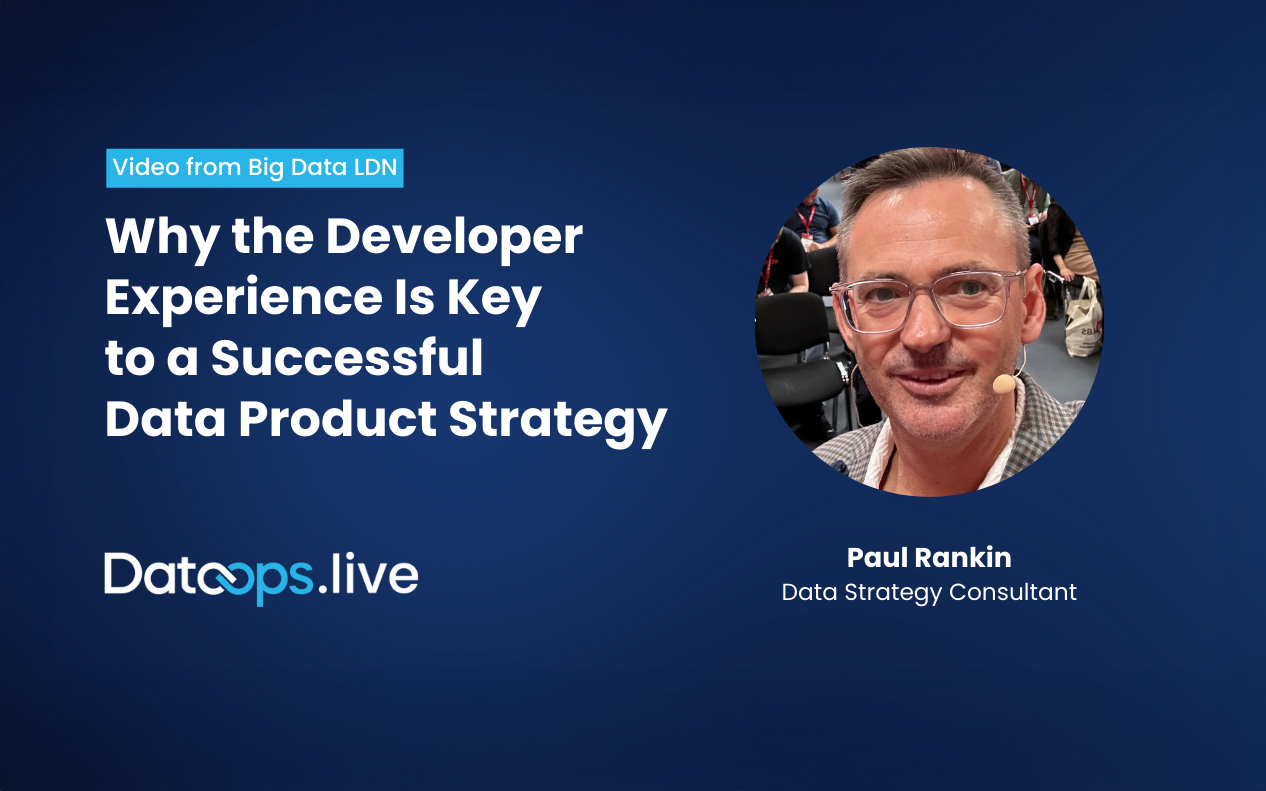 Why the Developer Experience Is Key to a Successful Data Product Strategy