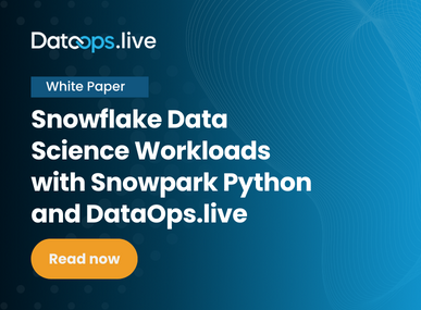 Snowflake Data Science Workloads with Snowpark Python and DataOps.live
